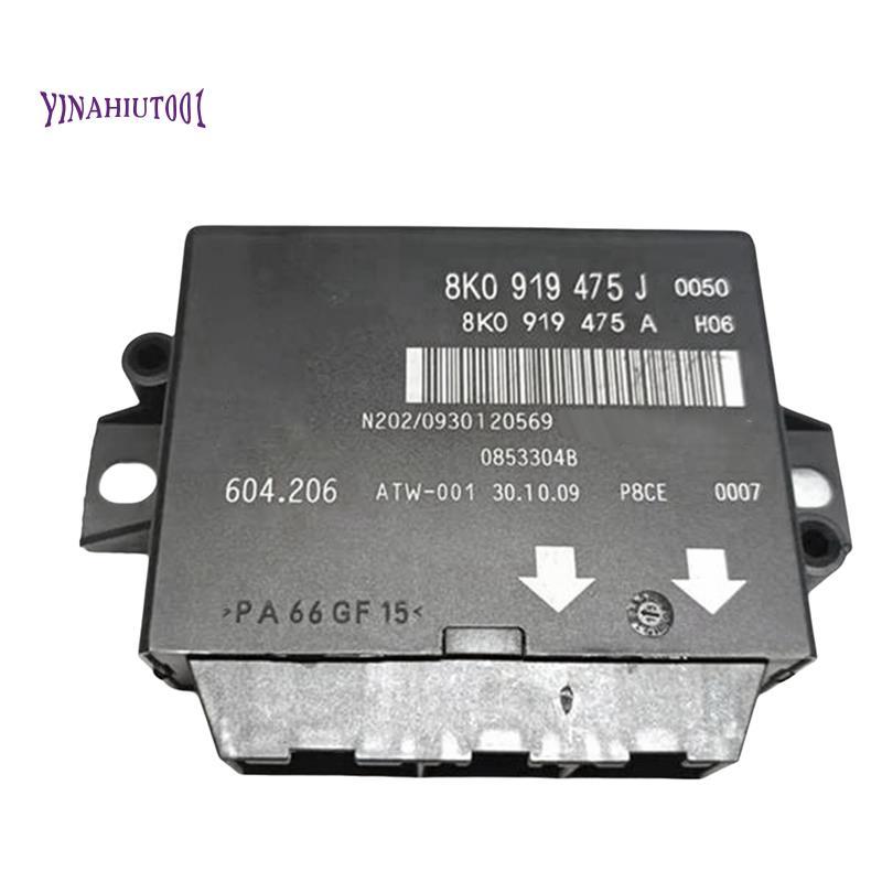Yinahiut001Parking Assist System Control Unit Reversing Radar Module 8K0 919 475J 8K0919475J เหมาะสํ