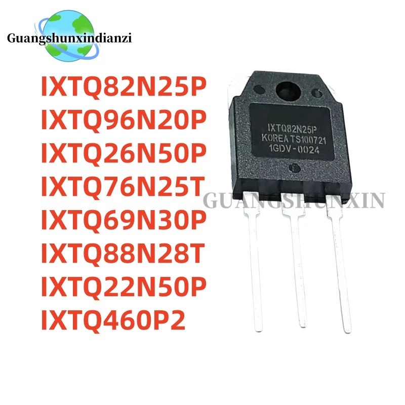 1-5PCS IXTQ82N25P IXTQ460P2 IXTQ96N20P IXTQ26N50P IXTQ76N25T IXTQ69N30P IXTQ88N28TQ22N50P ทรานซิสเตอ