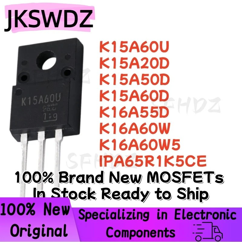 5PCS K15A60U K15A20D K15A50D K15A60D K16A55D K16A60W K16A60W5 IPA65R1K5CE TK15A60U TK16A55D TK16A60A