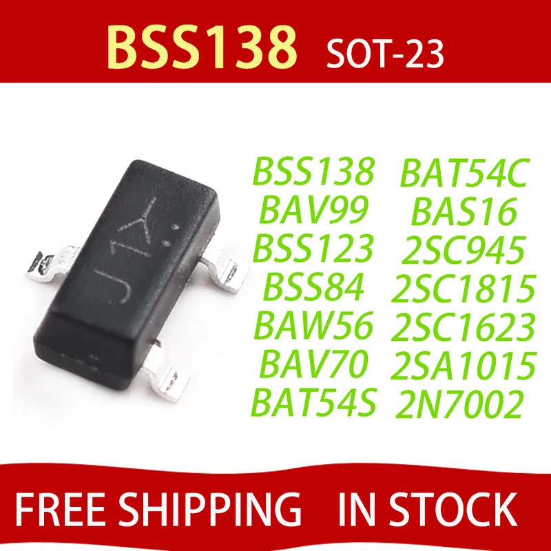 5PCS BSS138LT1G BSS138 SOT-23 BSS123 BSS84 BAW56 BAV99 BAV70 BAT54S BAT54C BAS16 2SC1815 2SC1623 2SA