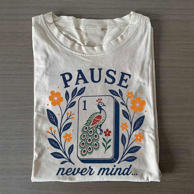 เสื้อยืด Pause Nevermind
