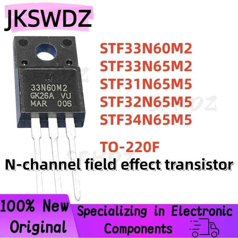 5PCS STF33N60M2 STF33N65M2 STF31N65M5 STF32N65M5 STF34N65M5 33N60M2 33N65M2 31N65M2 31N65M5 ทรานซิสเ