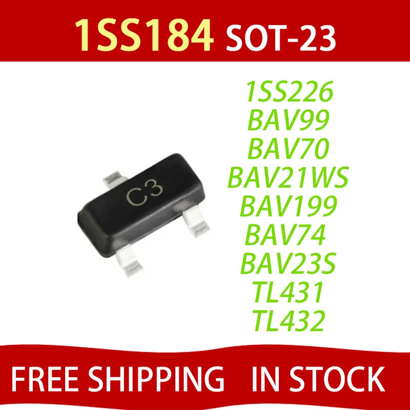5PCS 1SS226 C3 BAV99 A7 BAV70 A4 BAV21WS T3 BAV199 JY BAV74 JA BAV23S KL31 TL431 431 TL432 332 SOT23