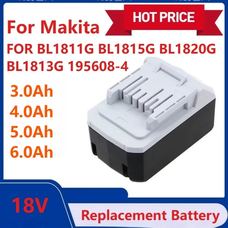 ใหม่ 3.0/4.0/5.0/6.0Ah สําหรับ Makita BL1813G Li-ion 18V เครื่องมือแบตเตอรี่ BL1811G BL1815G BL1820G