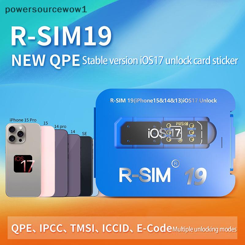 WOW R-SIM19 ใหม่ QPE Stable IOS17 ปล่อยการ์ดสําหรับช่วงเต็ม 6-17 Unlo TH
