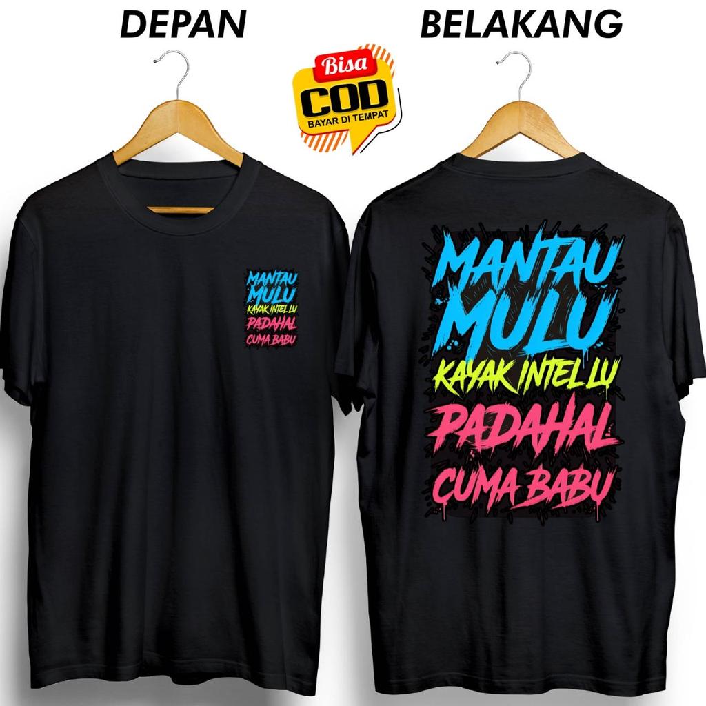 เสื้อยืด MANTAU MULU KAYUK INTEL LU PADAHAL เท่านั้น BABU DB