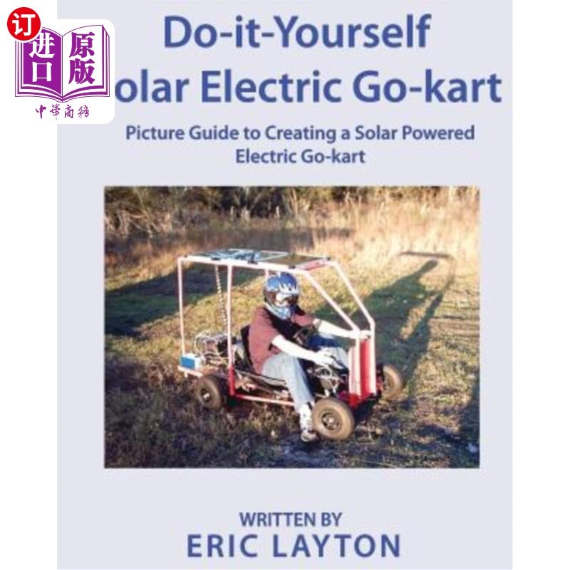 海外直iseDo-it-Yourself Solar-Powered Go-Kart: Simple DIY Solar Powered Go-kart Picture G 自的太能卡车:简约
