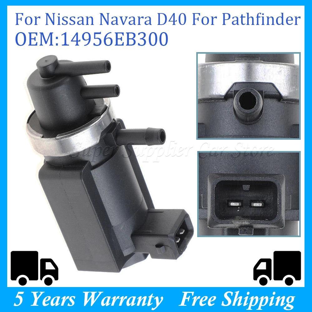 สําหรับ Nissan Cabstar Navara D40 Pathfinder R51 2.5 Turbo Boost Solenoid 14956-EB70B 14956-EB70A 14