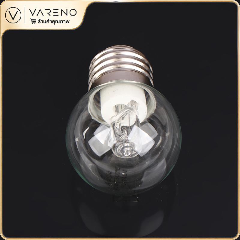 Vareno หลอดไฟเตาอบไมโครเวฟ E27 40W, หลอดไฟเตาอบไมโครเวฟ220V ทนอุณหภูมิสูง500องศาสำหรับหลอดไฟตู้แสดงผล1ชิ้น