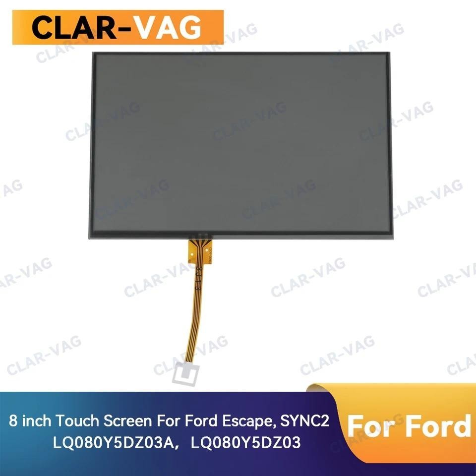 SYNC2 สําหรับ Ford Escape รถวิทยุหน้าจอสัมผัสสําหรับ LQ080Y5DZ03A LQ080Y5DZ03 8 นิ้วรถนําทาง LCD Dig