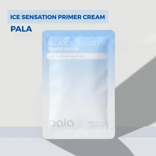 PALA ไพรเมอร์ครีม (แบบซอง) ICE SENSATION PRIMER CREAM เบลอรูขุมขน บำรุงผิว เกลี่ยง่าย 2g. แบรนด์ไทย มีอ.ย.
