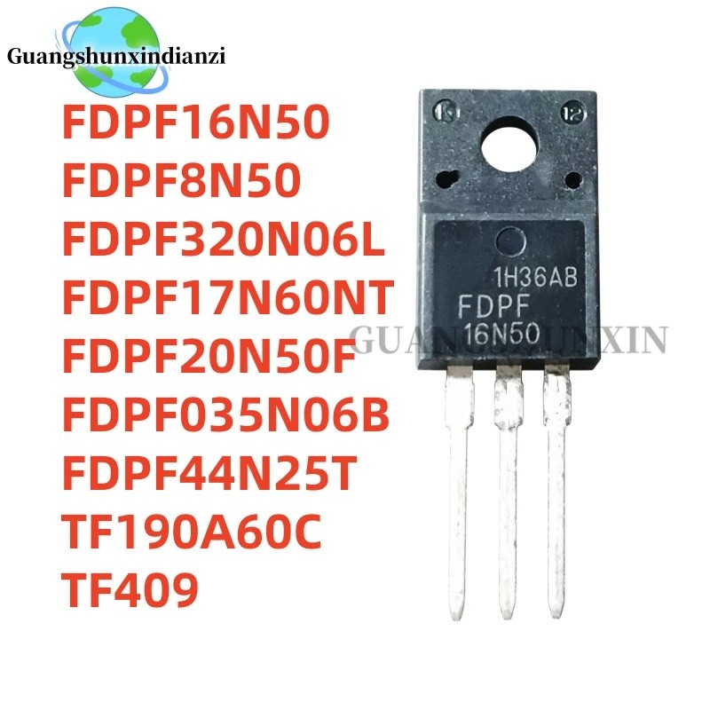1-5PCS FDPF16N50 FDPF8N50 FDPF320N06L/17N60NT/20N50F/035N06B/44N25T TF190A60C TF409F ทรานซิสเตอร์ TO