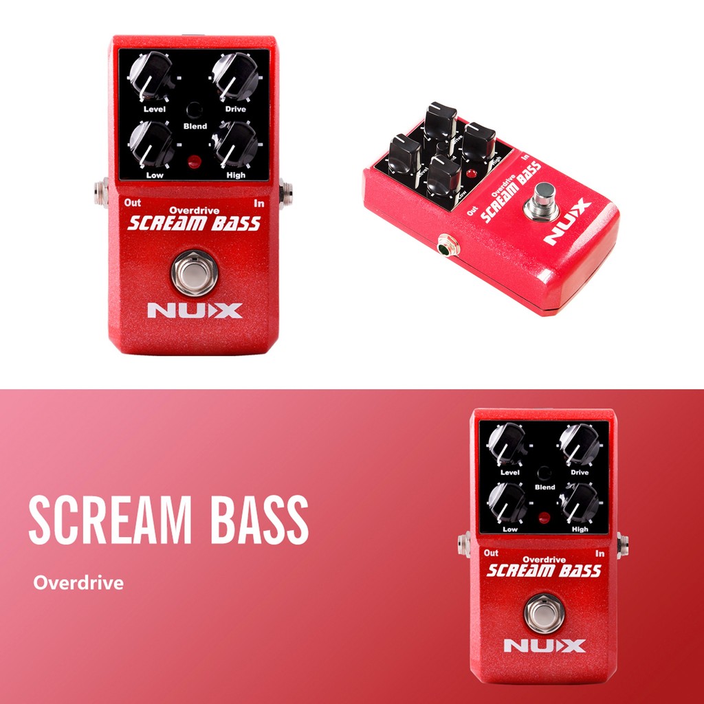 Nux Scream Bass Overdrive Effect, เอฟเฟกต์เบส