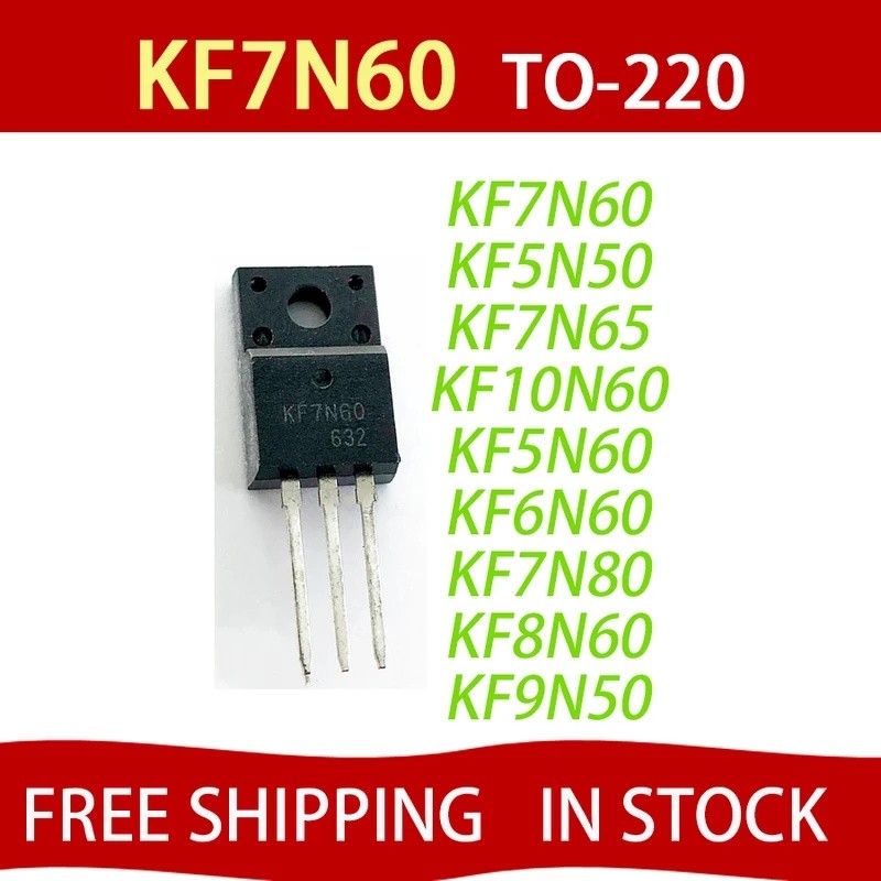 10PCS KF7N60 TO220 KF7N60F TO-220 7N60 TO-220F KF5N50 KF5N50F KF7N65 KF7N65F KF10N60 KF10N60F KF5N7N