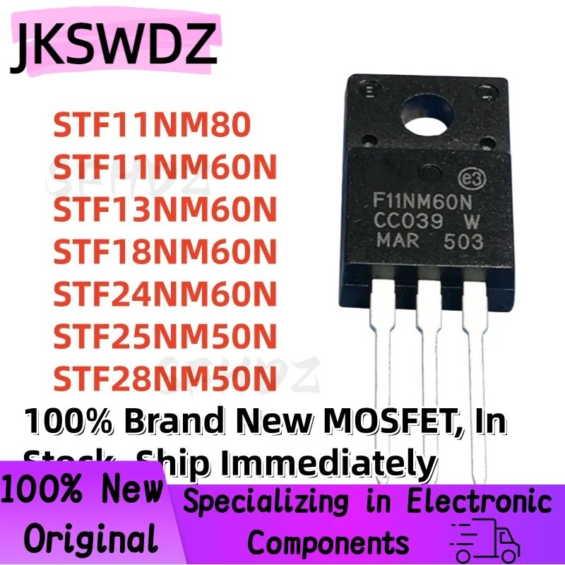 5PCS STF11NM80/11NM60N/13NM60N STF18NM60N STF24NM60N STF25NM50N STF28NM50N TO-220F Field Effect ทราน
