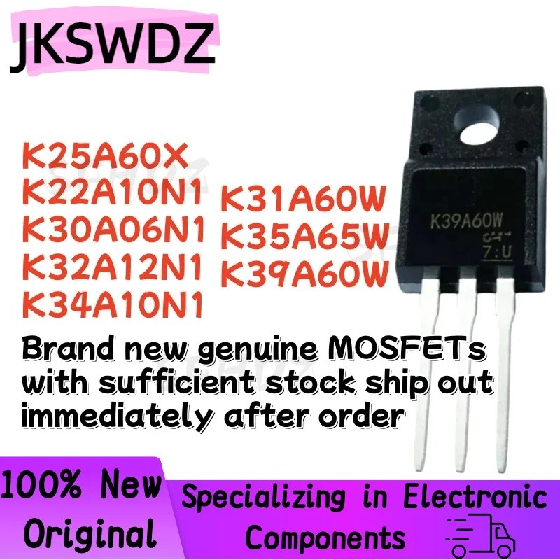 5PCS K25A60X K22A10N1 K30A06N1 K32A12N1 K34A10N1 K31A60W K35A65W K39A60W TK31A65W TK31A10F ทรานซิสเต