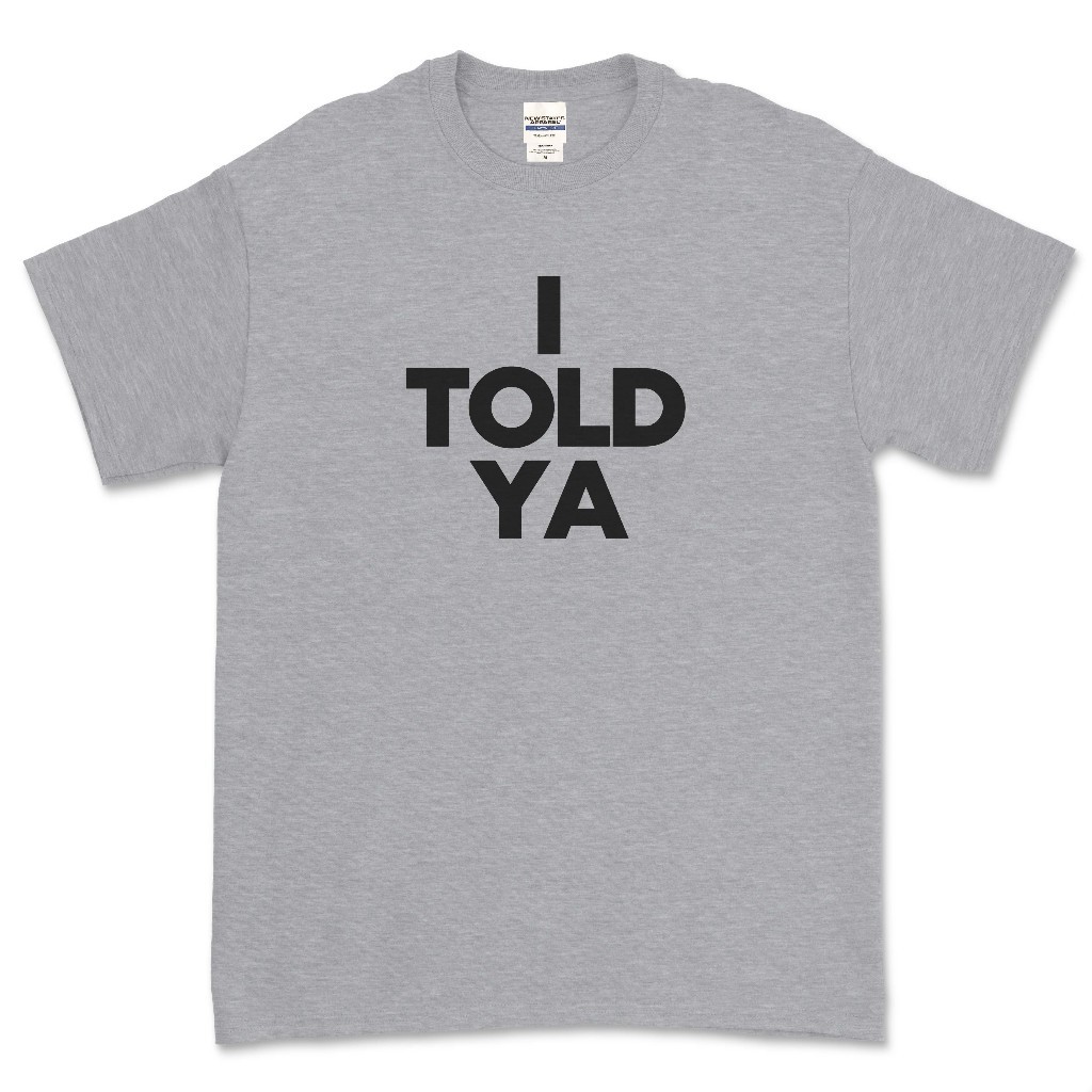 I Told Ya จาก Challengers Zendaya T- Shirts