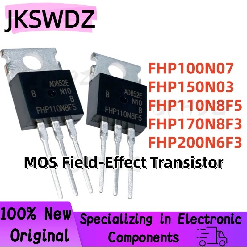 5PCS FHP100N07 FHP150N03 FHP110N8F5 FHP170N8F3 FHP200N6F3 TO-220 MOS Field-Effect ทรานซิสเตอร์ขายส่ง