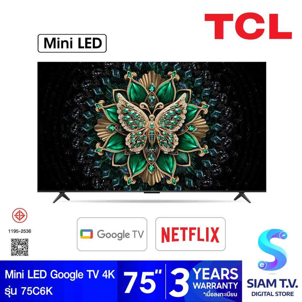 TCL Premium QD-Mini LED Google TV 4K 144Hz รุ่น 75C6K สมาร์ททีวีขนาด 75 นิ้ว โดย สยามทีวี by Siam T.