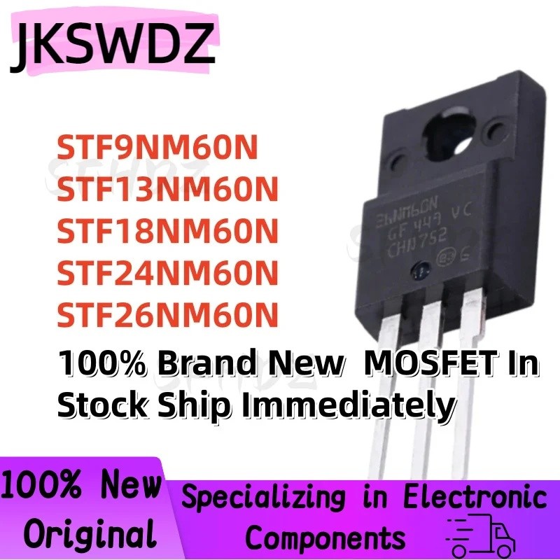 5PCS STF9NM60N STF13NM60N STF18NM60N STF24NM60N STF26NM60N 9NM60N 13NM60N 18NM60N 24NM60N 26N ทรานซิ
