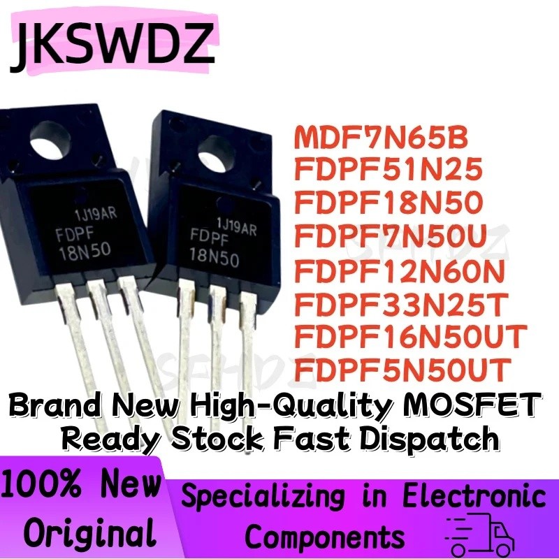 5PCS MDF7N65B FDPF51N25 FDPF18N50 FDPF7N50U FDPF12N60N FDPF33N25T FDPF16N50UT FDPF5N50UT TO-220F Fie