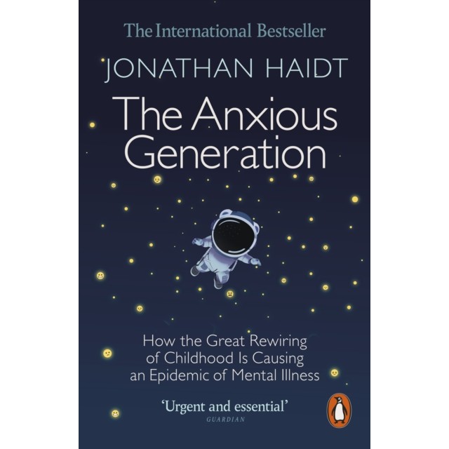 The Anxious Generation : วิธีชื่นชมผู้ยิ่งใหญ่ของวัยเด็กคือ Causing an Epi โดย Jonathan Haidt (ฉบับส