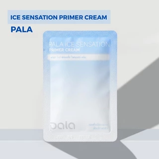 PALA ไพรเมอร์ครีม แบบซอง ICE SENSATION PRIMER CREAM เบลอรูขุมขน บำรุงผิว เกลี่ยง่าย 2g. แบรนด์ไทย มีอ.ย.