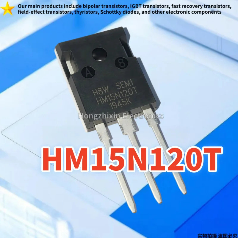 HM15N120T TO-247 HM15N120 15N120T 15N120 ทรานซิสเตอร์พลังงาน IGBT ใช้งานทั่วไปในอินเวอร์เตอร์ 10PCS 