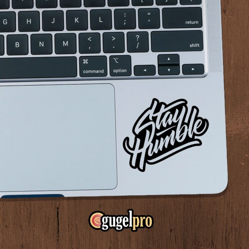 Stay Humble Sticker สําหรับแล็ปท็อปทั้งหมด