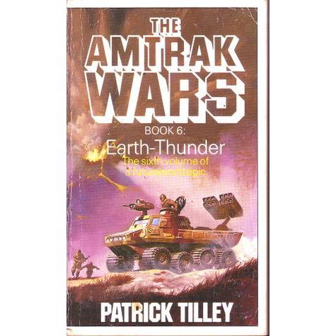 [BnB] USED The Amtrak Wars (Earth-Thunder, 6) โดย Patrick Tilley (มือสอง: ดี)