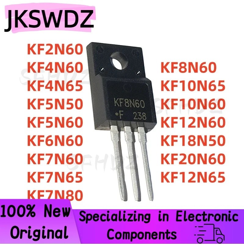 5 ชิ้น KF8N60 KF6N60 KF5N60 KF4N65 KF2N60 KF5N50 KF18N50 KF20N60 KF12N65 KF10N65 KF7N60 KF7N65 KF7N6