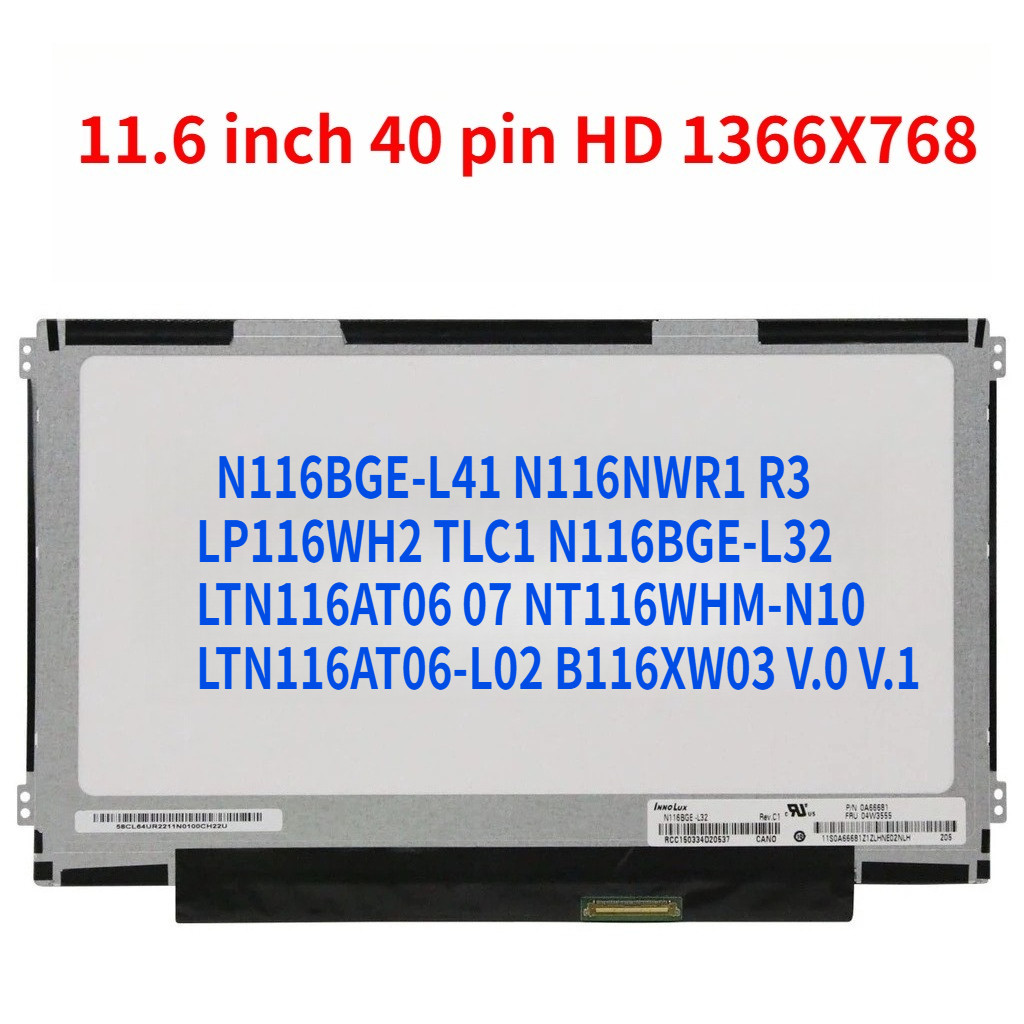 N116BGE-L41 N116NWR1 R3 LP116WH2 TLC1 N116BGE-L32 LTN116AT06 07 NT116WHM-N10 BLTN116AT06-L02 B0 V1 ห