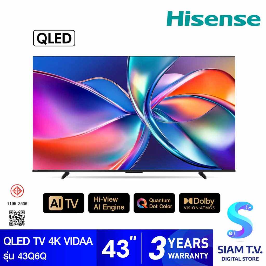 HISENSE QLED TV VIDAA 4K รุ่น 43Q6Q Smart TV ขนาด 43 นิ้ว โดย สยามทีวี by Siam T.V.