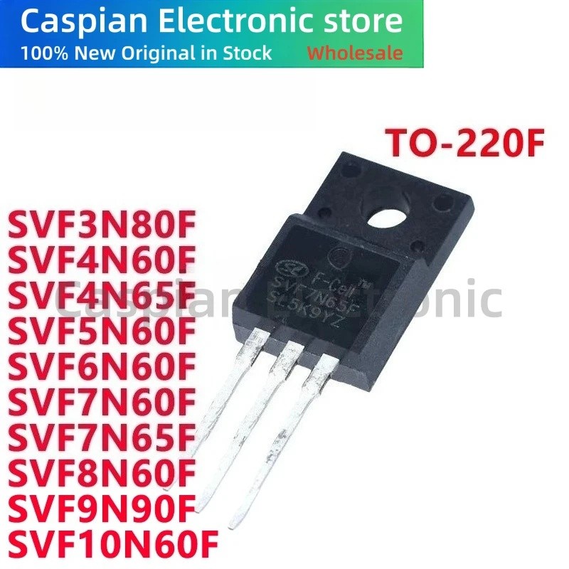 5PCS SVF3N80F SVF4N60F SVF4N65F SVF5N60F SVF6N60F SVF7N60F SVF7N65F SVF8N60F SVF9N60F S10N60F SVF9N6