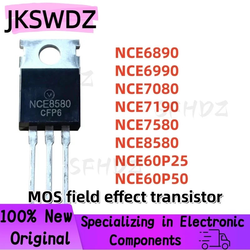 5PCS NCE6890 NCE6990 NCE7080 NCE7190 NCE7580 NCE8580 NCE60P25 NCE60P50 TO-220 MOS field ทรานซิสเตอร์