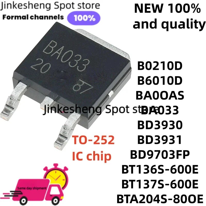 ใหม่ 5PCS BD3931 BD9703FP B0210D B6010D BA00AS BA033 BD3930 TO-252 BT136S-600E BT137S-600E BTA204S-8