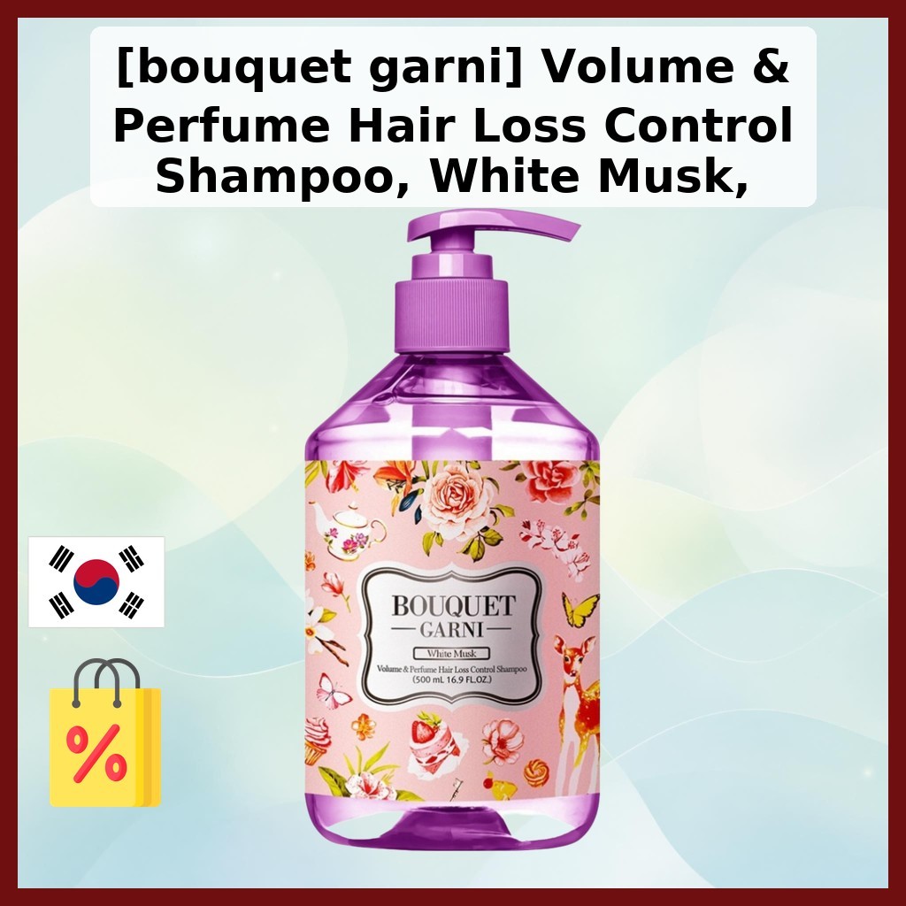 [bouquet garni] Volume & Perfume Hair Loss Control Shampoo, White Musk, 500ml, 1 ชิ้น / แชมพูเกาหลี 