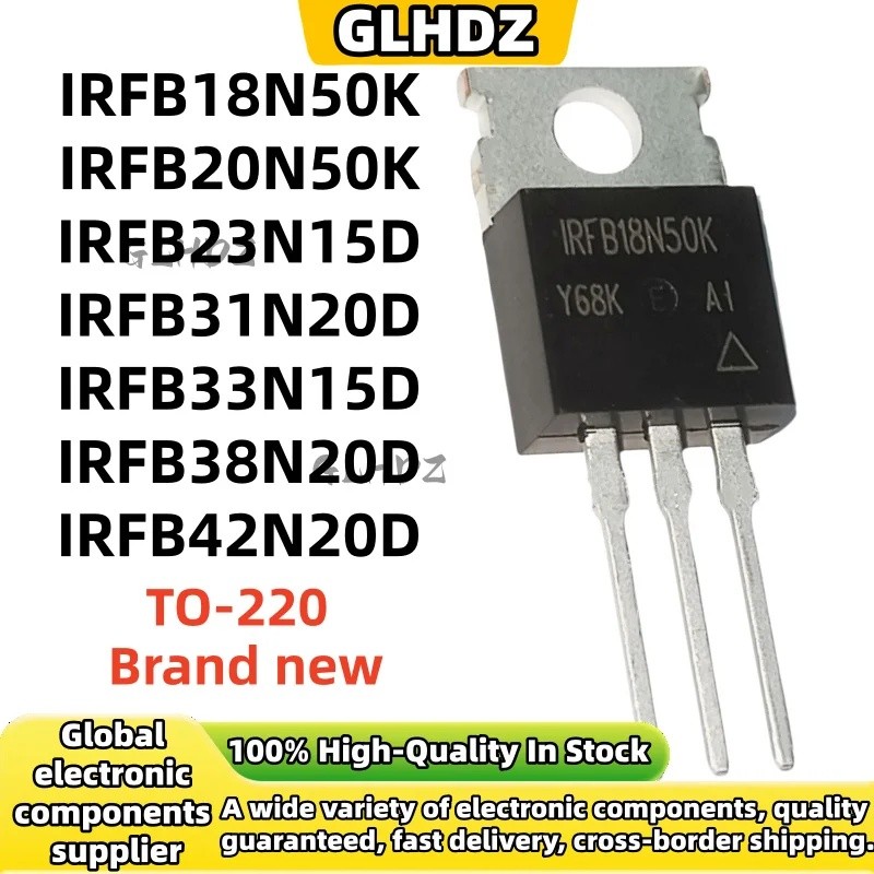 5PCS ยี่ห้อใหม่ IRFB18N50K IRFB20N50K IRFB23N15D IRFB31N20D IRFB33N15D IRFB38N20D IRFB42N20D TO-220 