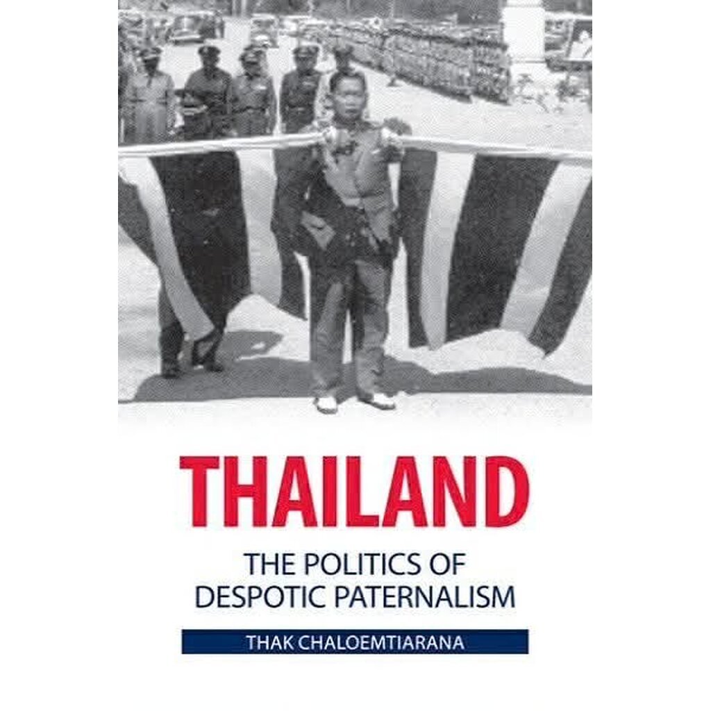 Thailand: The Politics of Despotic Paternalism