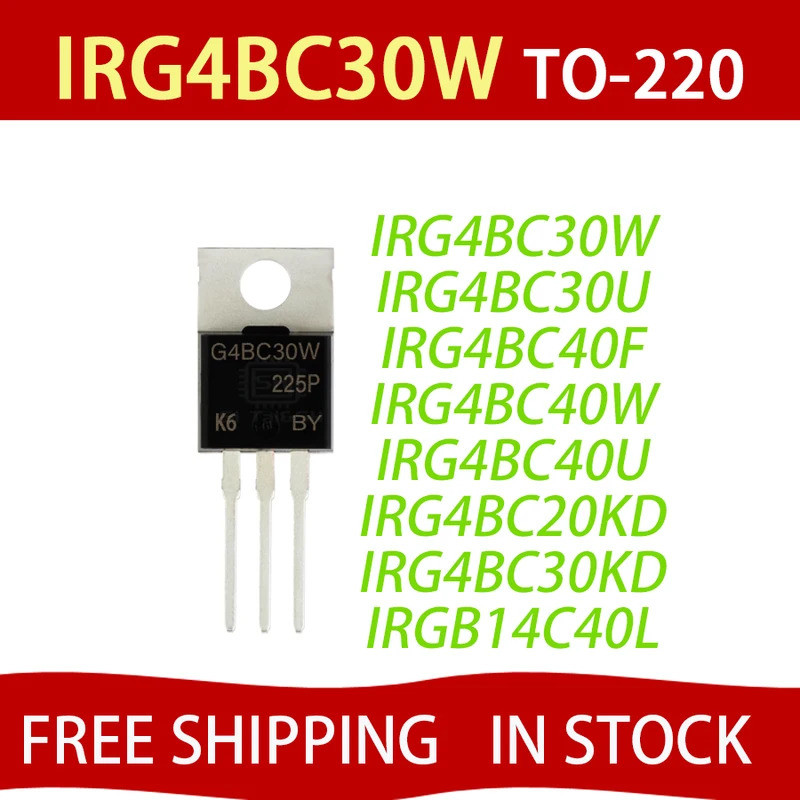 5PCS IRG4BC30W G4BC30W TO-220 IRG4BC30 IRG4BC30U IRG4BC40F IRG4BC40W IRG4BC40U IRG4BC20DBC40GB IRG4C