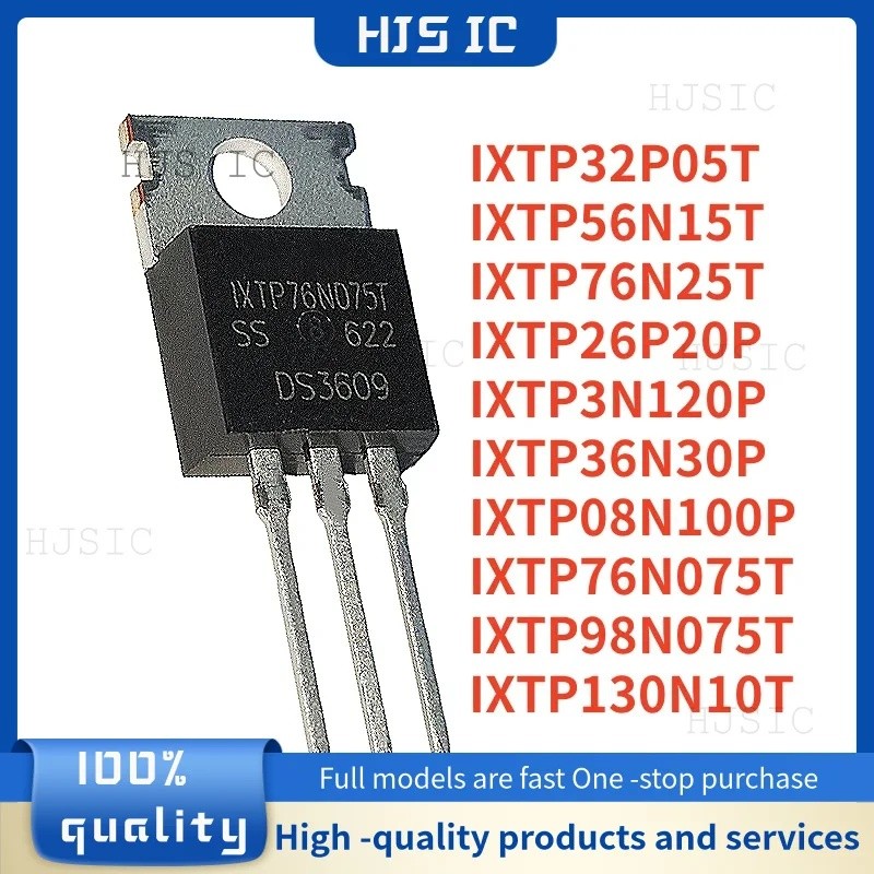 5PCS IXTP32P05T IXTP56N15T IXTP98N075T IXTP76N075T IXTP36N30P IXTP08N100P IXTP76N25T IXTP26P20P IXTP