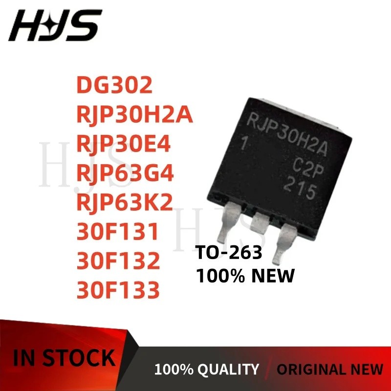 5pcs DG302 RJP30H2A RJP30E4 RJP63G4 RJP63K2 30F131 30F132 30F133 TO-263 MOS ทรานซิสเตอร์ยี่ห้อใหม่