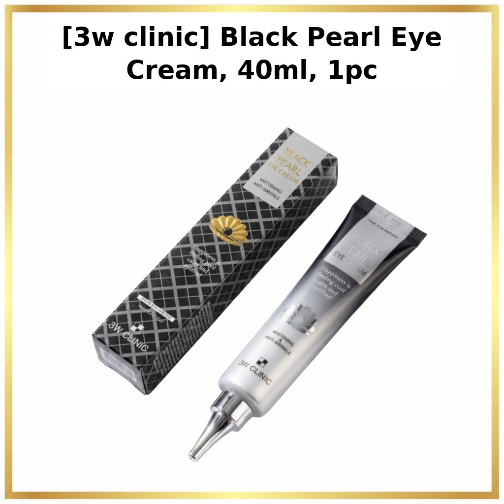 3W CLINIC [คลินิก 3w] Black Pearl Eye Cream, 40ml, 1pc / Korean Eye Cream / Dark Circle Relief / ของ