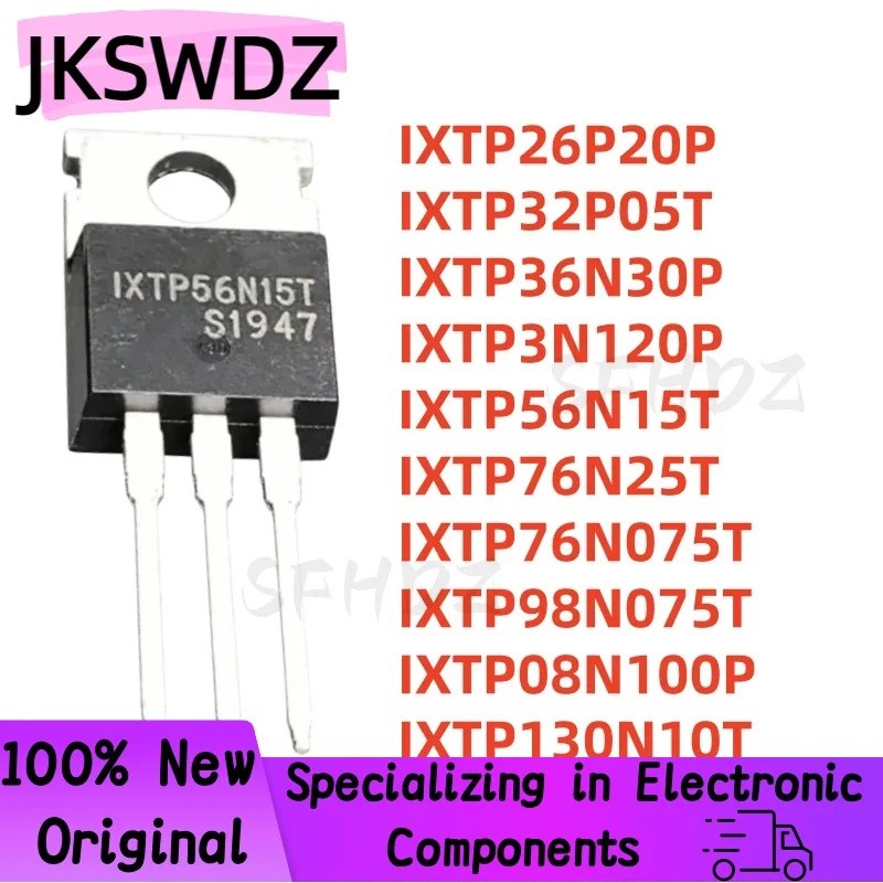 5PCS IXTP26P20P IXTP32P05T IXTP36N30P IXTP3N120P IXTP56N15T IXTP76N25T IXTP76N075T IXTP98N075T IXTP0