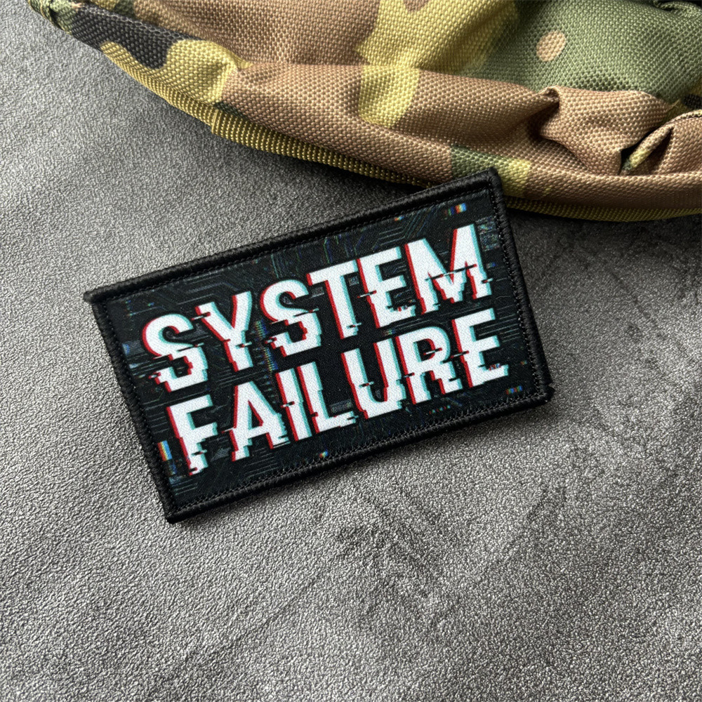 Tactical SYSTEM FAILURE พิมพ์แพทช์บนเสื้อผ้า Morale Badge Hook Loop Patch สติกเกอร์กระเป๋าเป้สะพายหลัง