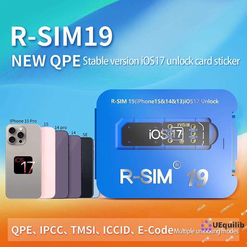 Uequilib R-SIM19 ใหม่ QPE Stable IOS17 Release Card สําหรับช่วงเต็ม 6-17 Unlo ใหม่