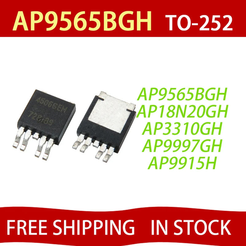 5PCS AP9565BGH 9565BGH AP9565 AP18N20GH 18N20GH AP3310GH 3310GH AP9915H 9915H AP9997GH 9997G TO-252 