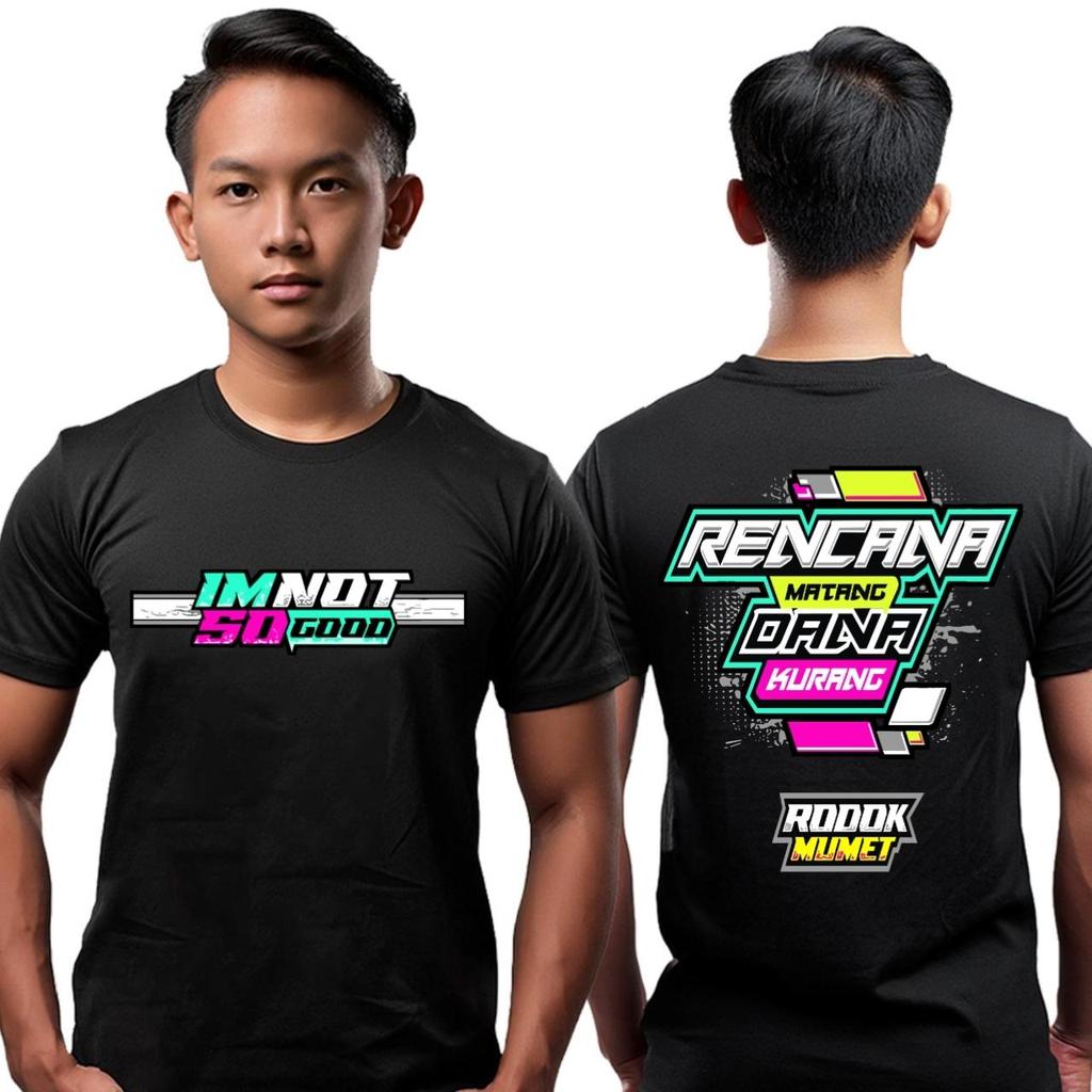 IM NOT SO GOOD เสื้อยืด RENCANA MATANG DANA LESS DB