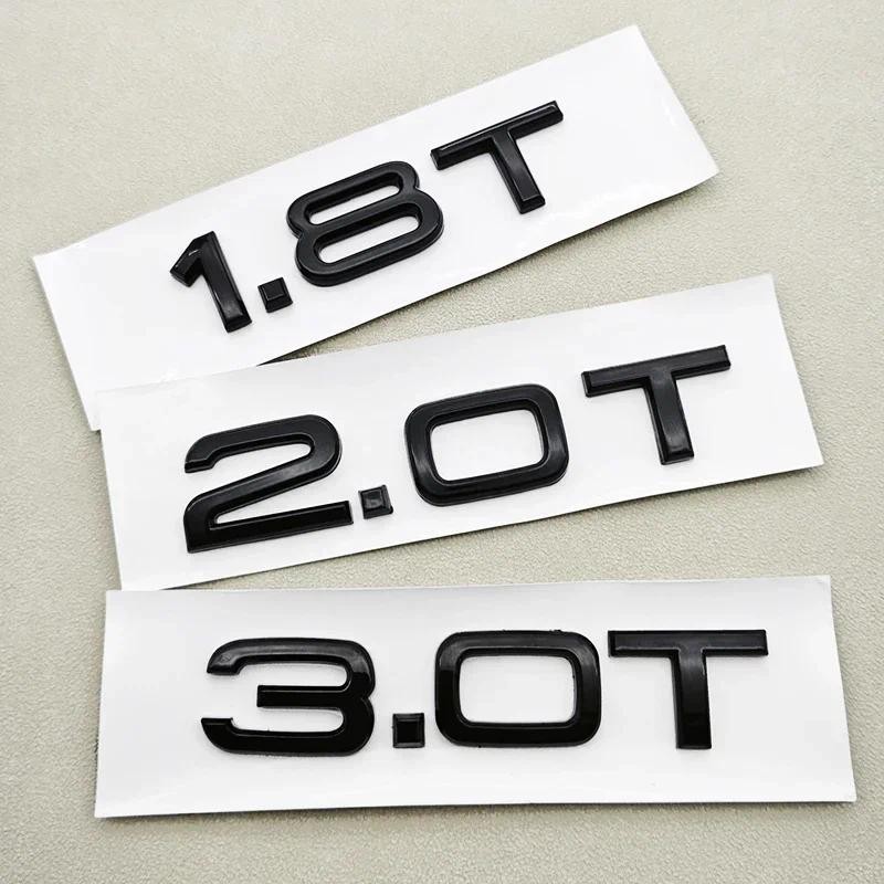 3D ABS โลโก้ 1.8T 2.0T 3.0T สัญลักษณ์ตัวอักษรรถสติกเกอร์ด้านหลัง Badge สําหรับ Audi A3 A4 A5 A6 A7 A