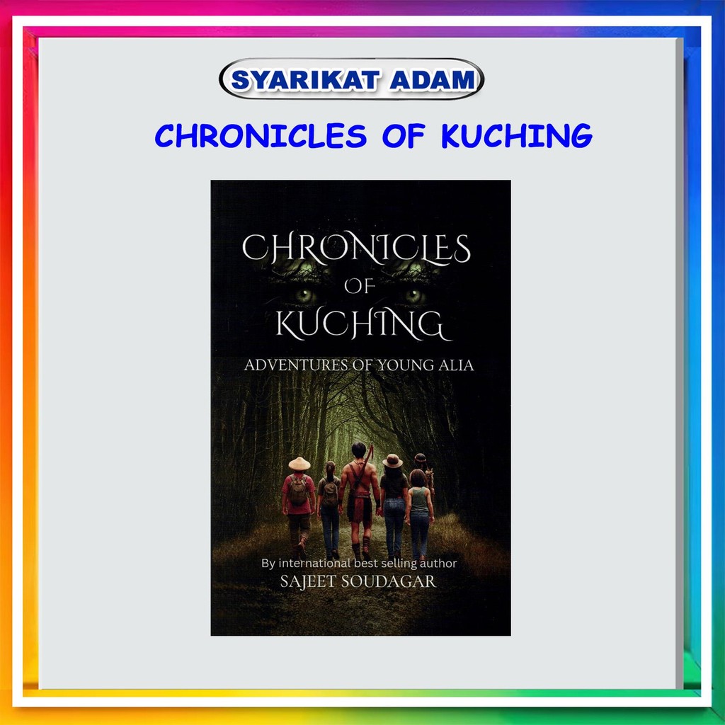 [ADM] CHRONICLES OF KUCHING ADVENTURES OF YOUNG ALIA